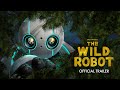 The wild robot  official trailer