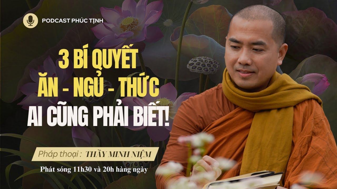 3 Bí Quyết ĂN - NGỦ - THỨC - Ai Cũng Phải Biết | Thầy Minh Niệm | Phúc Tịnh