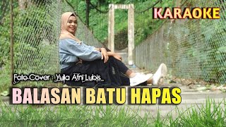 BALASAN BATU HAPAS || KARAOKE TANPA VOKAL