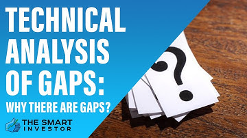Technical Analysis Of Gaps: Why there are Gaps?