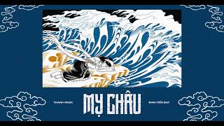 Mỵ Châu - Thanh Ngọc x Đinh Tiến Đạt (St: Hamlet Trương, Huỳnh Thiên Trí ) - Official Lyric Video