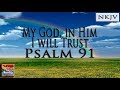 Psalm 91 song nkjv my god in him i will trust esther mui