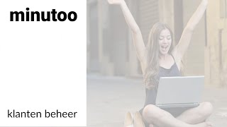 Klanten Beheer - Minutoo - Administratie En Facturatie Software