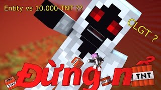 HihaChobi - Minecraft Đừng Nổ | BIẾN THÀNH ENTITY303 và CHO NỔ 10000 TNT