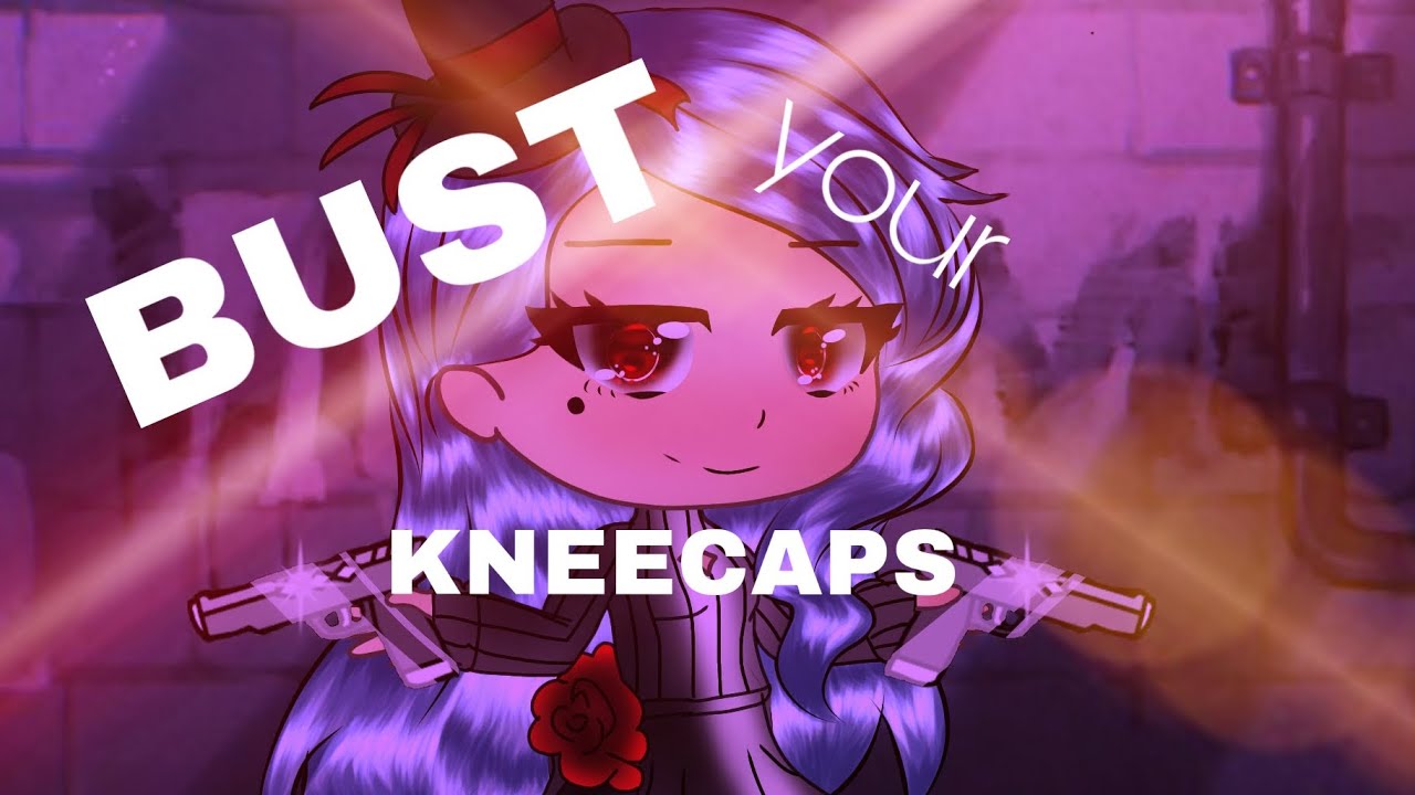 Bust Your Kneecaps GLMV GachaLife YouTube