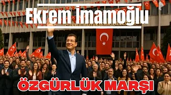 EKREM İMAMOĞLU ÖZGÜRLÜK MARŞI. #Ekremİmamoğlu EKREM İMAMOĞLU ÖZGÜRLÜK MARŞI. #Ekremİmamoğlu