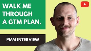Product Marketing Mock Interview: Walk Me Through a Go-To-Market Plan