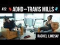 The Bachelorette’s Rachel Lindsay Gets Ghosted | ADHD w/Travis Mills #22