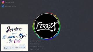 Come in un’isola (Ferrix Remix) –Jerico Feat  Bianca Atzei e il Cile