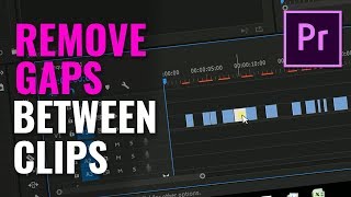Premiere Pro - Remove Multiple Empty Spaces Between Clips At Once