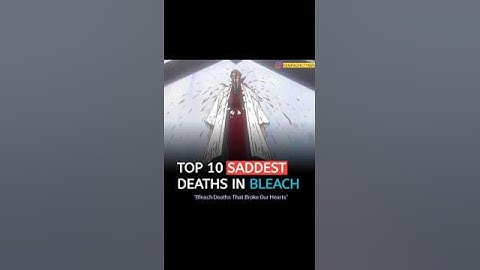 Top 10 saddest deaths… last one just broke the internet. 💀 #bleach #ichigo #aizen