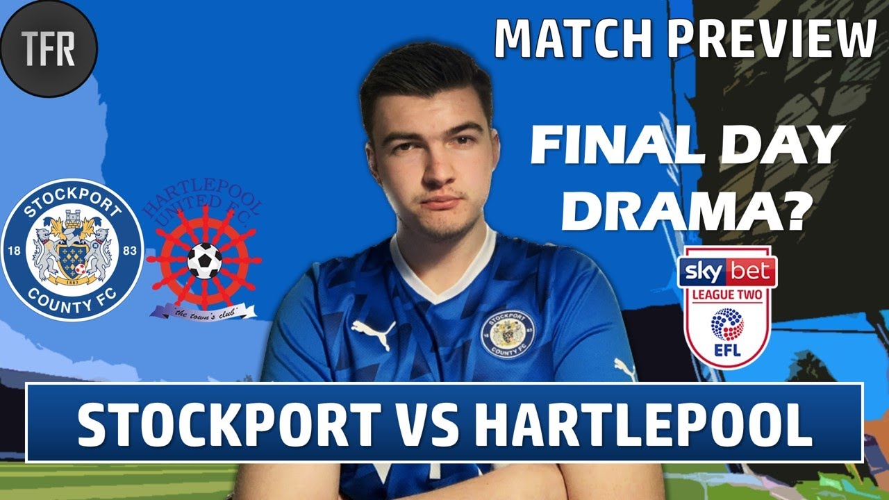 FINAL DAY DRAMA?! Stockport County vs Hartlepool United League Two