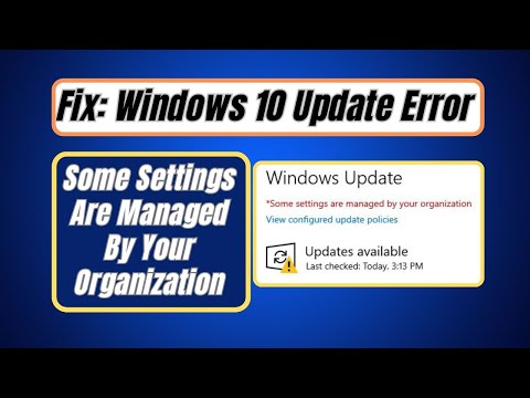 Fix Windows 10 Update Error: Some Settings Are Managed By Your Organization | Quick & Easy Guide