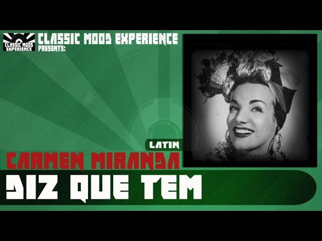 Carmen Miranda - Diz Que Tem