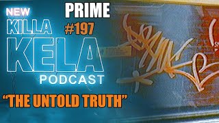 THE GRAFF KING & HIS WORLD THAT EXISTS UNDER THE CITY! - PRIME ON THE KILLA KELA PODCAST