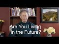 Are You Living in the Future?