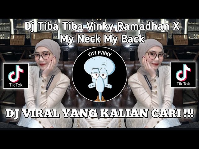 DJ TIBA TIBA VINKY RAMADHAN X MY NECK MY BACK || DJ VIRAL TIKTOK TERBARU 2024 !!! class=