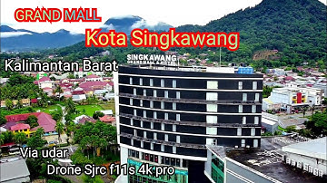 Grand mall Kota Singkawang - Kalimantan barat || via udara - drone sjrc f11s 4k pro.