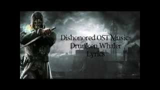 Dishonored OST Music- Drunken Whaler (lyrics)