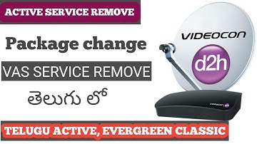 VIDEOCON D2H | PACKAGE CHANGE | ACTIVE CHANNELS REMOVE | VAS SERVICE  REMOVE | ADD PACKAGE |