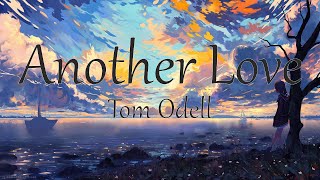 Tom Odell - Another Love [LYRICS]