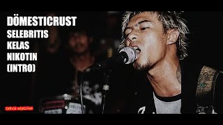 Video thumbnail of "DOMESTICRUST - Intro x Selebritis Kelas Nikotin (Lirik)"