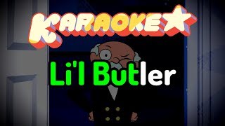 Li'l Butler - Steven Universe Karaoke