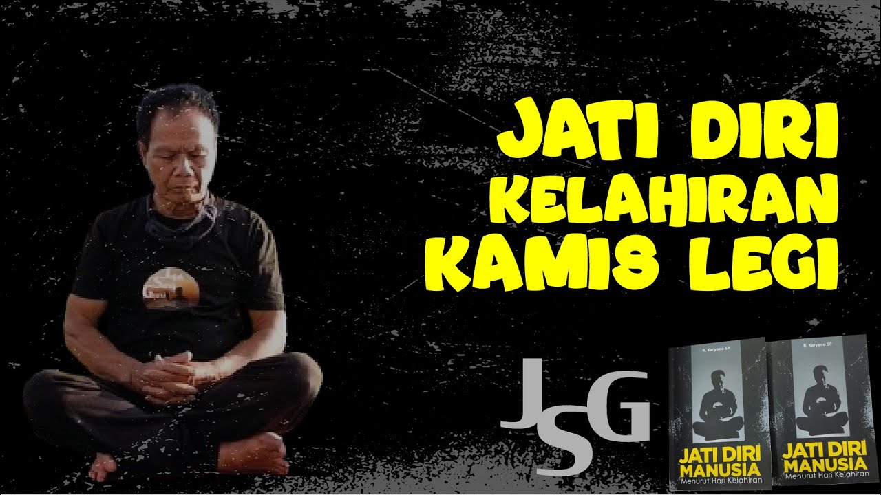 JSG - JATI DIRI KELAHIRAN KAMIS LEGI