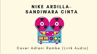 Lagu Sandiwara cinta  - Nike Ardilla cover Adlani Rambe  (Lirik Audio)