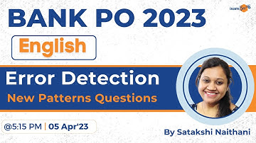 Bank PO 2023 |  Error Detection New Pattern Questions | English Grammar | By Satakshi Naithani