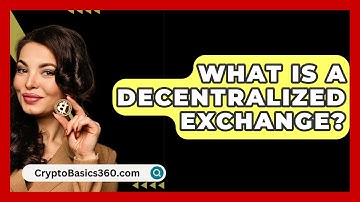 What Is a Decentralized Exchange? - CryptoBasics360.com