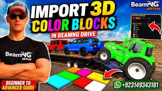 How to Import 3D Color Blocks in BeamNG Drive for Flatbed Videos | Beginner to Advanced Guide