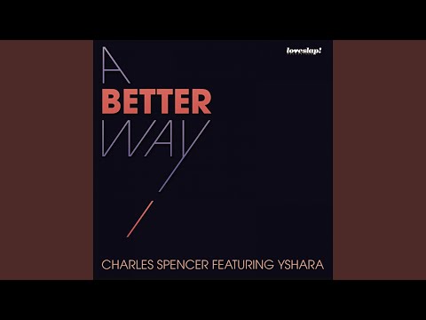 Charles Spencer — A Better Way (Bonus Beats) (feat. Yshara)