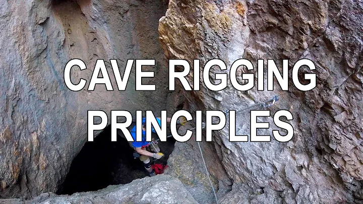 Rigging for Caving - Overview and General Principles