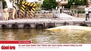 Sà lan gần 2000 tấn tông sập cầu cảng, nhấn chìm ca nô