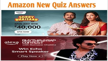 Participate In Amazon Spin Or Quiz Answers (Sorry Bhaisaab Spin & Win Echo smart speaker Quiz ).