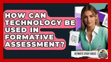 How Can Technology Be Used In Formative Assessment? - Ultimate Study Hacks