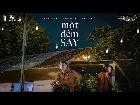 #1 HÀNH TRÌNH CỦA THANH ÂM | MỘT ĐÊM SAY | ANDIEZ – THỊNH SUY COVER Mới Nhất