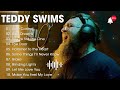 TEDDY SWIMS 2025 MIX Top 20 Best Songs Greatest Hits Full Album TEDDY SWIMS 2025 MIX Top 20 Best Songs Greatest Hits Full Album