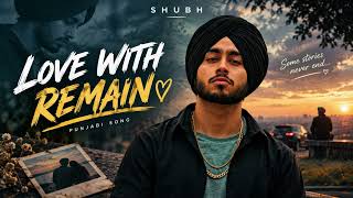 Love With Remain | New Punjabi Song 2026 | Geet Ganga | Emotional Punjabi Song screenshot 4