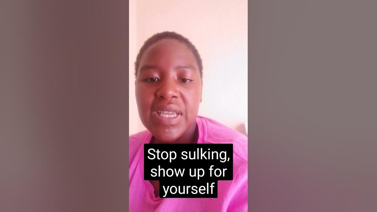 stop-sulking-show-up-for-yourself-youtube