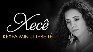 Video thumbnail of "Xecê - Keyfa min ji tere tê - Albûma Ez û Tu"