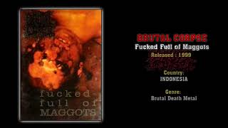 Brutal Corpse (INA) - Fucked Full of Maggots (Full Demo) 1999