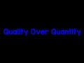 Quality Over Quantity