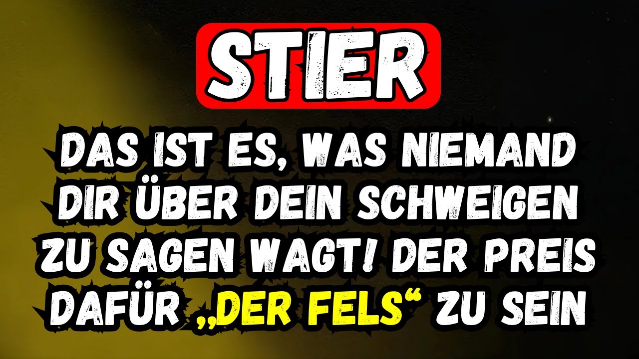 Stier: Was Niemand Dir Über Dein Schweigen Zu Sagen Wagt! Der Preis Dafür, „Der Fels“ Zu Sein