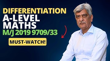 A-Level Maths - DIFFERENTIATION 9709/33 M/J 2019 Q#7 Solution | Ultimate Guide (Part 7)