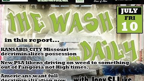 THE WASH ...DAILY with Joey SLLiks CANNABIS NEWS REPORT KansaBIs City decriminalizes pot possession!