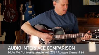 Audio Interface Comparison:  Motu M4 / Universal Audio Volt 276 / Apogee Element 24