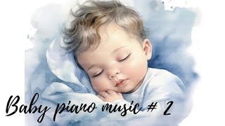 Baby piano music#2@Soothingmelodies1994 #babysleepmusic#babylullabies#45minutes sleep cycle