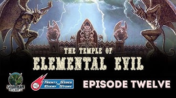 Temple of Elemental Evil (Original Adventures Reincarnated #6) - Session 12